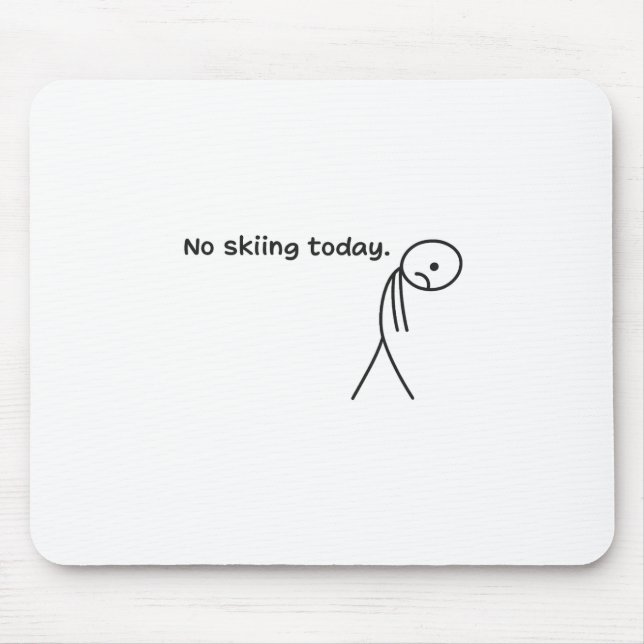 Kein Skifahren heute Mousepad (Vorne)