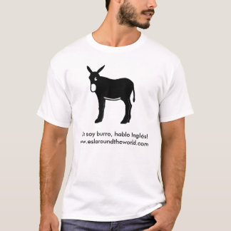 ¡ Kein Sojabohnenöl Burro, hablo Inglés! T-Shirt