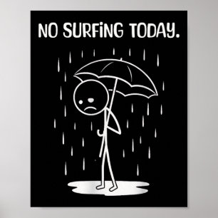 Kein Surfen heute Stickfigur Lustig Poster