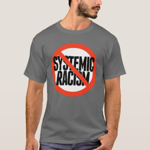 Kein systemischer Rassismus T-Shirt