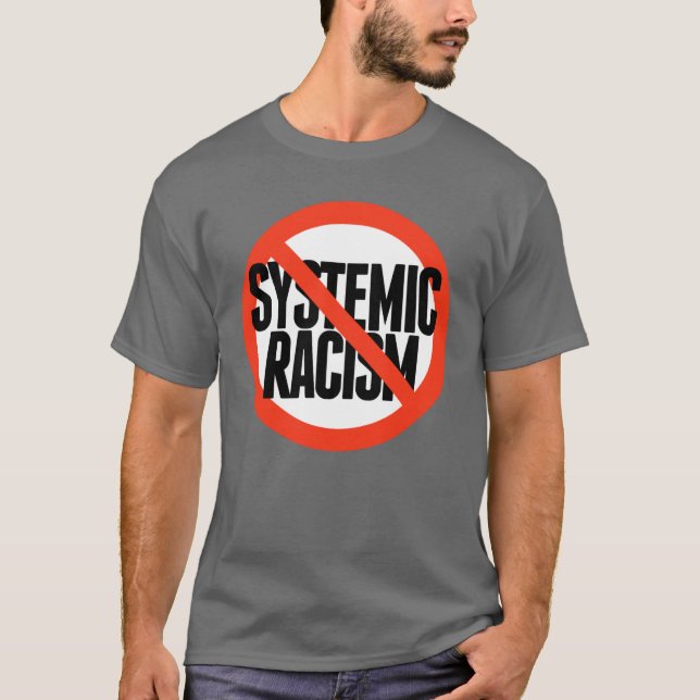 Kein systemischer Rassismus T-Shirt (Vorderseite)