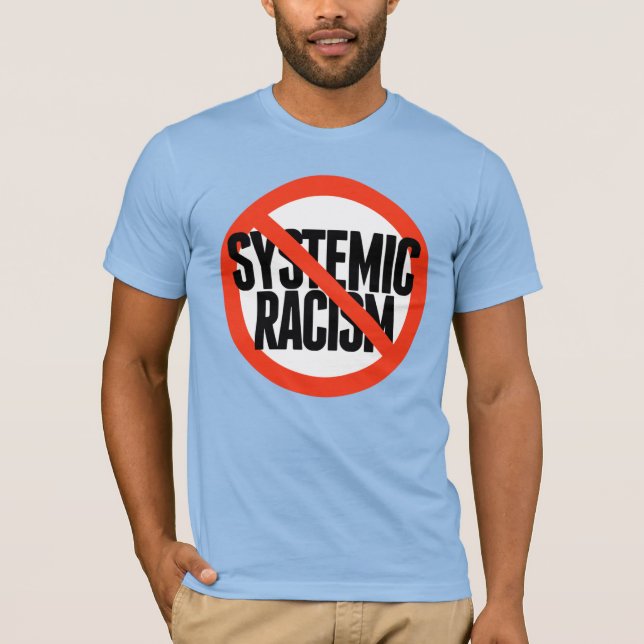 Kein systemischer Rassismus T-Shirt (Vorderseite)