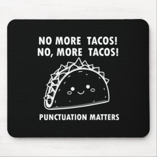 Kein Tacos-Satzzeichen mehr wegen seines lustigen Mousepad