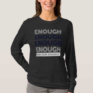 Kein Tag des Bewusstseins für Waffen Orange genug T-Shirt
