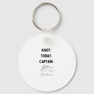 Kein Tag Heute Captain Cruise Outfit Portland Oreg Schlüsselanhänger