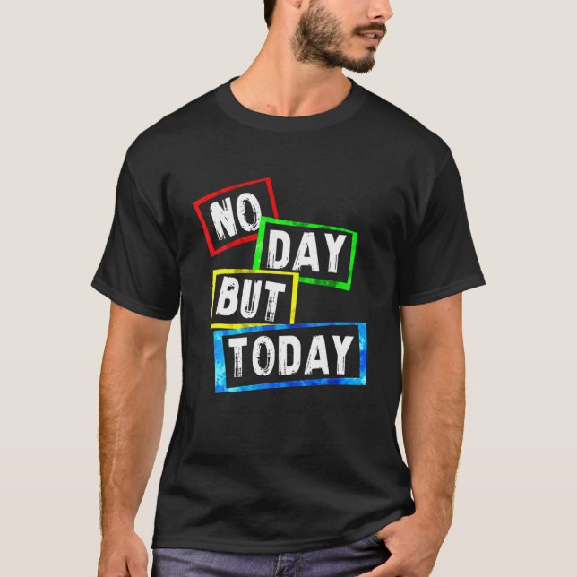 Kein Tag, heute T-Shirt (Vorderseite)