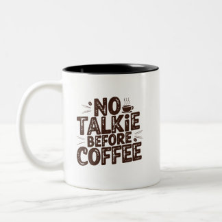KEIN TALKIE VOR KAFFEE ZWEIFARBIGE TASSE