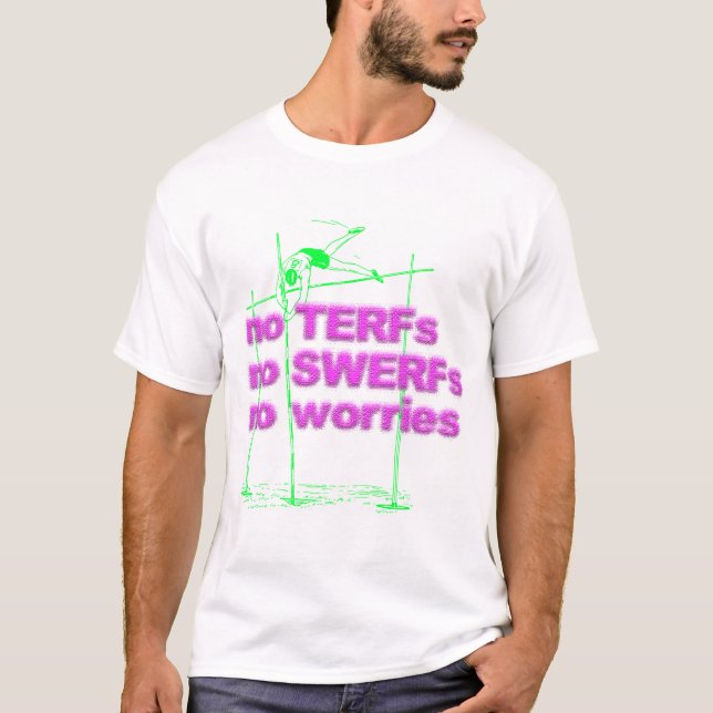 Kein TERFs, kein SWERFs, kein Sorge-T - Shirt (Vorderseite)