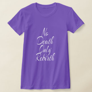 Kein Tod, nur Wiedergeburt FRAUEN BELLA+CANVAS SLI T-Shirt