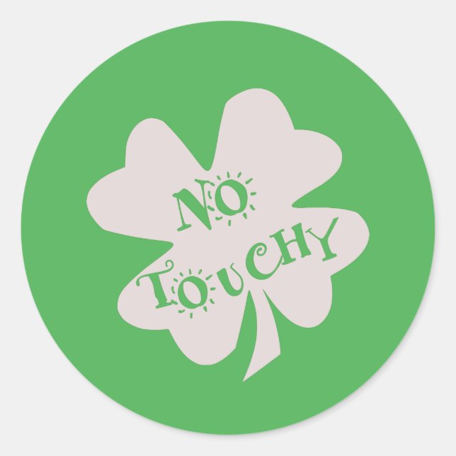 Kein Touchy St Patrick's Day Clover Runder Aufkleber (Vorderseite)