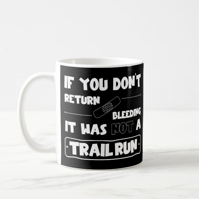 Kein Trail Run wenn du nicht blutend zuruckkomst Kaffeetasse (Links)