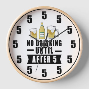 Kein Trinken bis nach 5 - Lustige Uhr