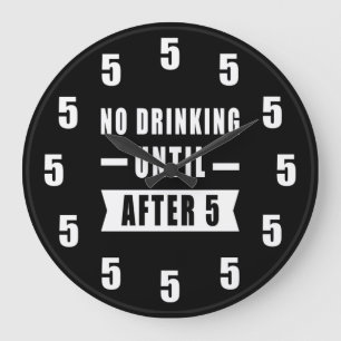 Kein Trinken bis nach 5 - Lustige Uhr