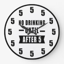 Kein Trinken bis nach 5 - Lustige Uhr