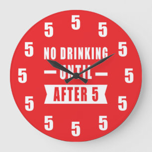 Kein Trinken bis nach 5 - Lustige Uhr - Rot