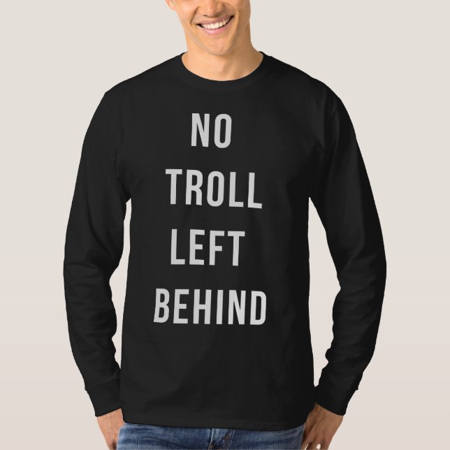 Kein Troll Verlassen T-Shirt (Vorderseite)