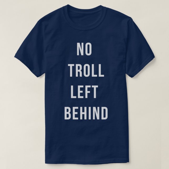 Kein Troll Verlassen T-Shirt (Design vorne)