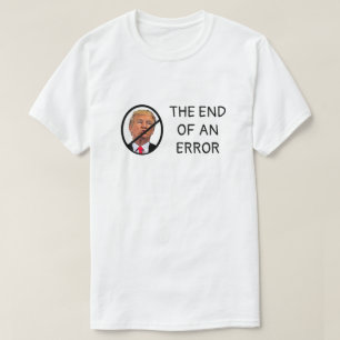 Kein Trump Ende eines Fehlers T-Shirt