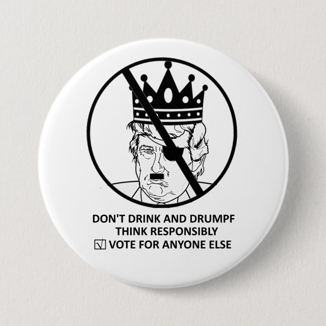 Kein Trumpf-Knopf: Trinken Sie nicht und Drumpf Button (Vorderseite)