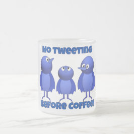 Kein Tweet vor Kaffee Mattglastasse
