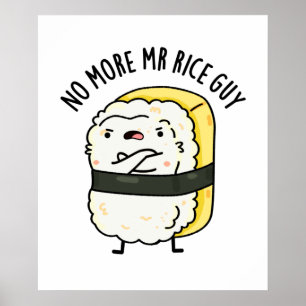 Kein Typ Rice Niedlich Sushi Pun mehr Poster