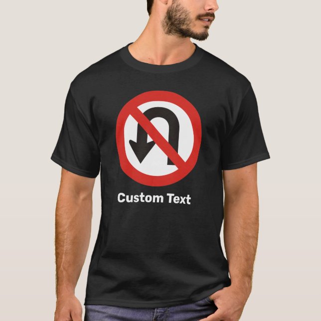 Kein U-Turn-Sign T-Shirt (Vorderseite)