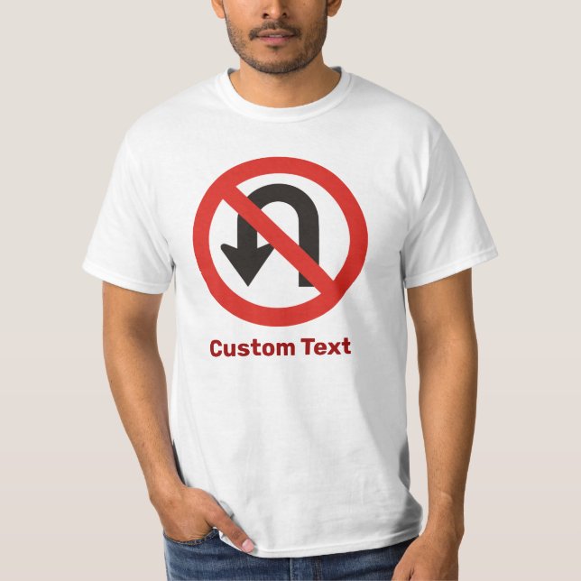 Kein U-Turn-Sign T-Shirt (Vorderseite)