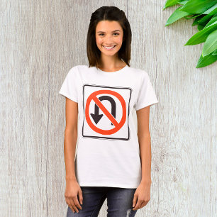 Kein U-Turn-Zeichen für die Straßenverkehrssicherh T-Shirt