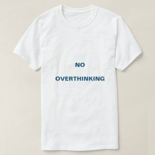 Kein Überdenken des geistigen Wohlbefindens als T T-Shirt