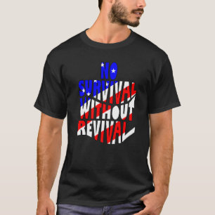 Kein Überleben ohne Wiederbelebung Amerika Christi T-Shirt