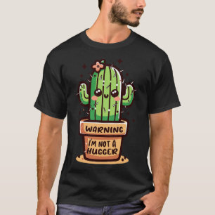 Kein Umarmender Kaktus Lustig Sarkastisch T-Shirt