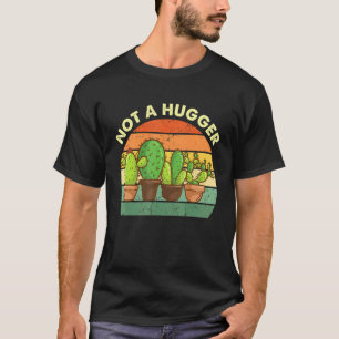 Kein Umarmer Kaktus Sukkulenten Gartenarbeit Gärt T-Shirt