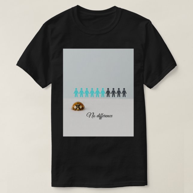 Kein Unterschied T-Shirt (Design vorne)