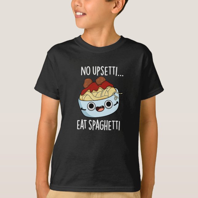 Kein Upsetti essen Spaghetti Funny Food Pub Dark B T-Shirt (Vorderseite)
