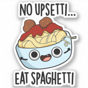 Kein Upsetti isst Spaghetti Funny Food Pub Aufkleber