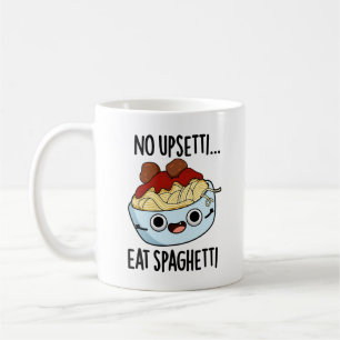 Kein Upsetti isst Spaghetti Funny Food Pub Kaffeetasse