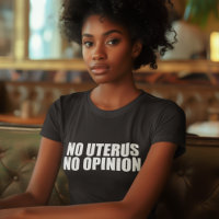 Kein Uterus Keine Meinung Pro Wahl Frauen