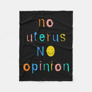 Kein Uterus keine Meinung Weibliche Frauenrechte Fleecedecke