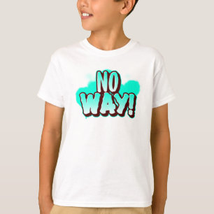 Kein Weg! T-Shirt