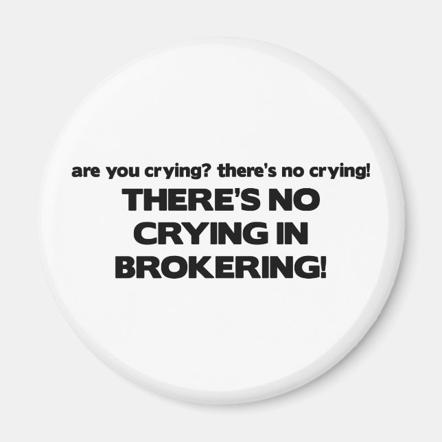 Kein Weinen beim Brokern Magnet (Vorne)