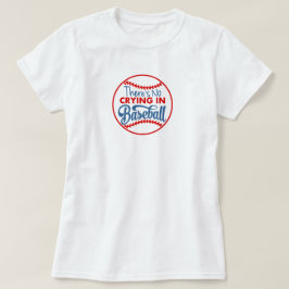 Kein Weinen im Baseball-Basic-T-Shirt T-Shirt