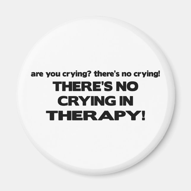 Kein Weinen in der Therapie Magnet (Vorne)