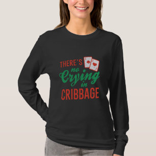 Kein Weinen in Kribage Funny Cribage Card Game Bod T-Shirt