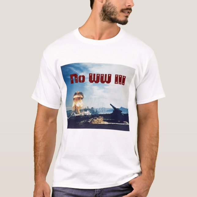 Kein Weltkrieg III T-Shirt (Vorderseite)