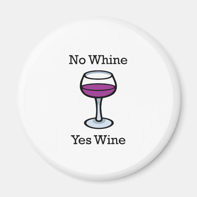 Kein Whine Yes Wine Funny Design Magnet (Vorne)