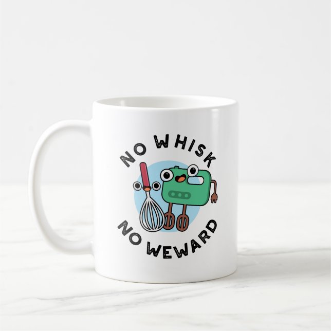 Kein Whisk No Weward Funny Baking Pub Kaffeetasse (Links)