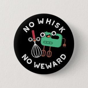 Kein Whisky kein Weward Funny Baking Pun Dark BG Button