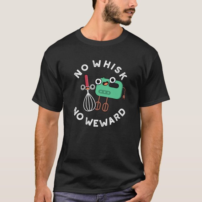 Kein Whisky kein Weward Funny Baking Pun Dark BG T-Shirt (Vorderseite)
