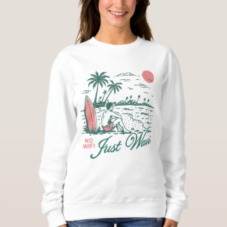 Kein Wifi, nur Wellen Sweatshirt