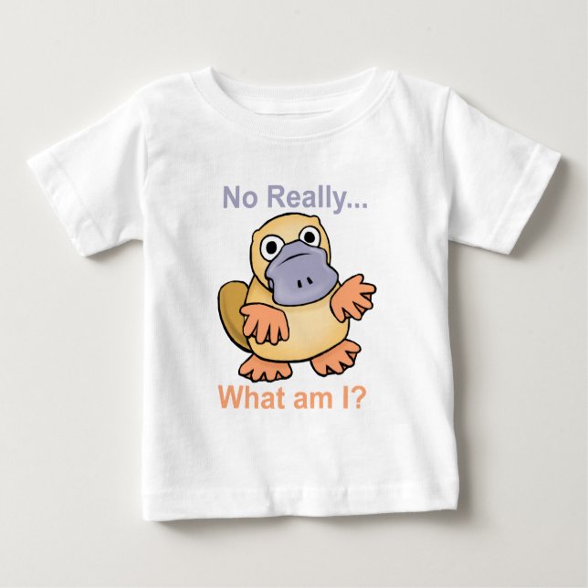 Kein wirklich… Was sind ich? Platypus Baby T-shirt (Vorderseite)